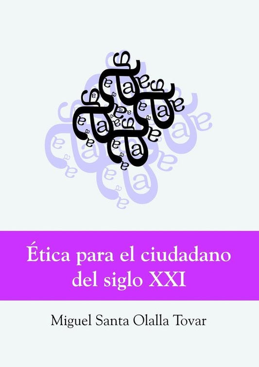 ?tica para el ciudadano del siglo XXI (Edici?n en color) | MiguelSantaOlalla Tovar