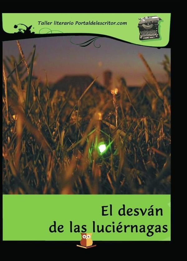 El desv?n de las luci?rnagas | alumnos portaldelescritor.com