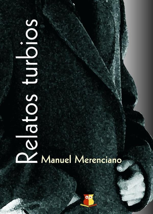 Relatos turbios | Manuel Merenciano