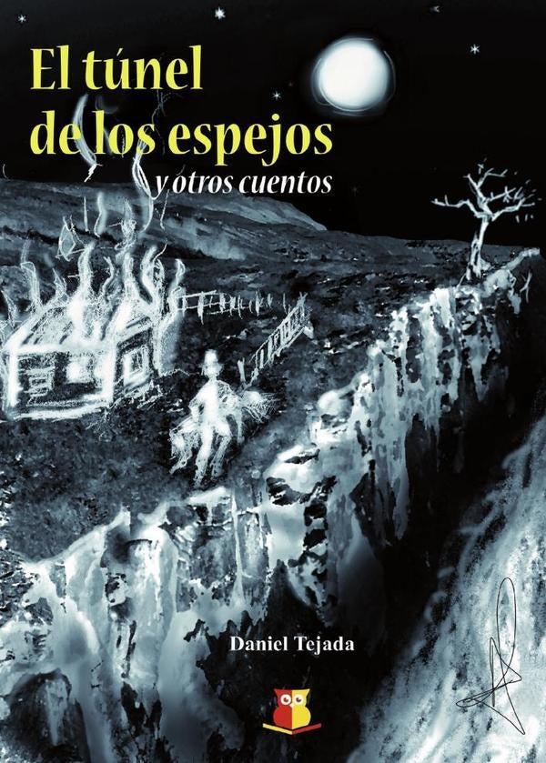El t?nel de los espejos y otros cuentos | Daniel Tejada