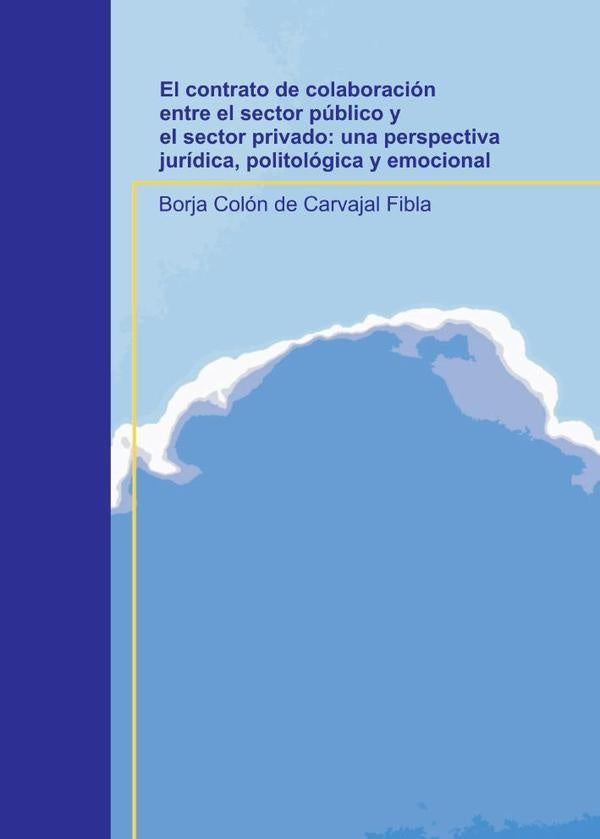 El contrato de colaboraci?n entre el sector p?blico y el sector privado: una perspectiva jur?dica, p | BorjaCol?ndeCarvajal Fibla