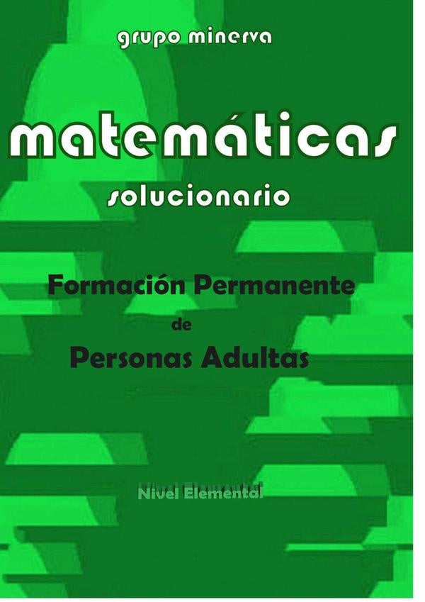 Matem?ticas. Formaci?n Permanente de Personas Adultas. SOLUCIONARIO de Nivel Elemental | Elisa N??ez