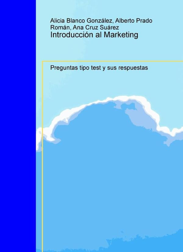 Introducci?n al Marketing. Preguntas tipo test y sus respuestas | AnaCruz Su?rez