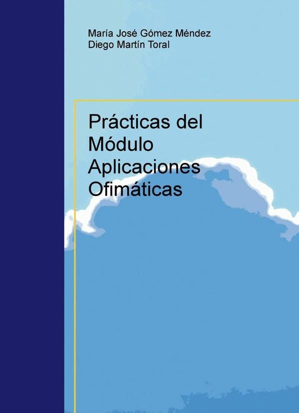 Pr?cticas del M?dulo Aplicaciones Ofim?ticas | DiegoMart?n Toral