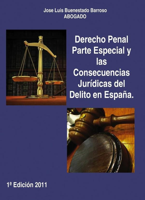 Derecho Penal Parte Especial y las Consecuencias Jur?dicas del Delito en Espa?a | Jos?LuisBuenestadoBarroso Abogado