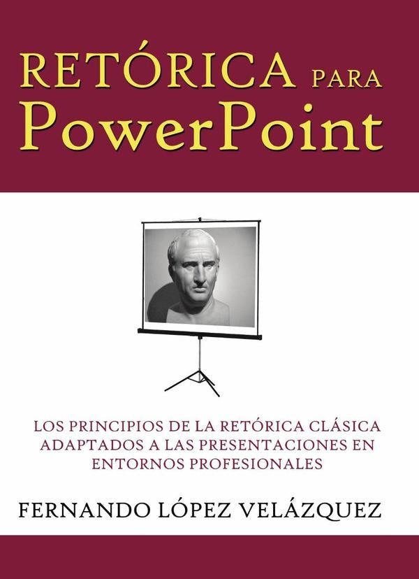 Ret?rica para PowerPoint | FernandoL?pez Vel?zquez