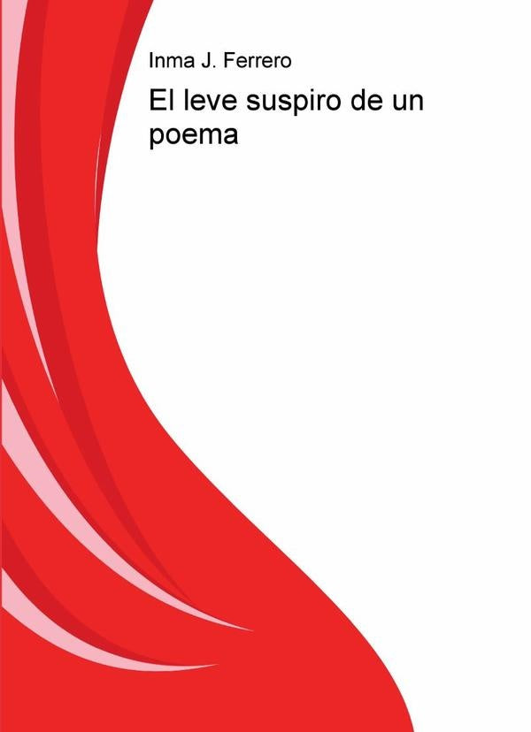 El leve suspiro de un poema | InmaJ. Ferrero