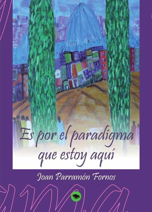 Es por el paradigma que estoy aqu? | JoanParram?n Fornos