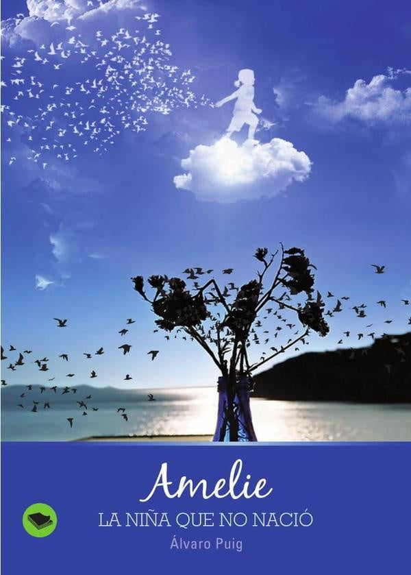 Amelie, la ni?a que no naci? | ?lvaro Puig