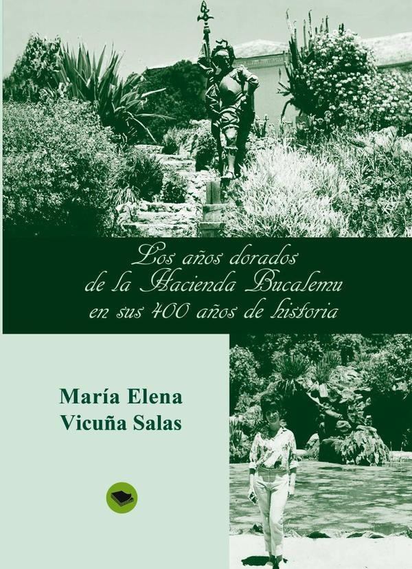 Los a?os dorados de la Hacienda Bucalemu en sus 400 a?os de historia | Mar?aElenaVicu?a Salas