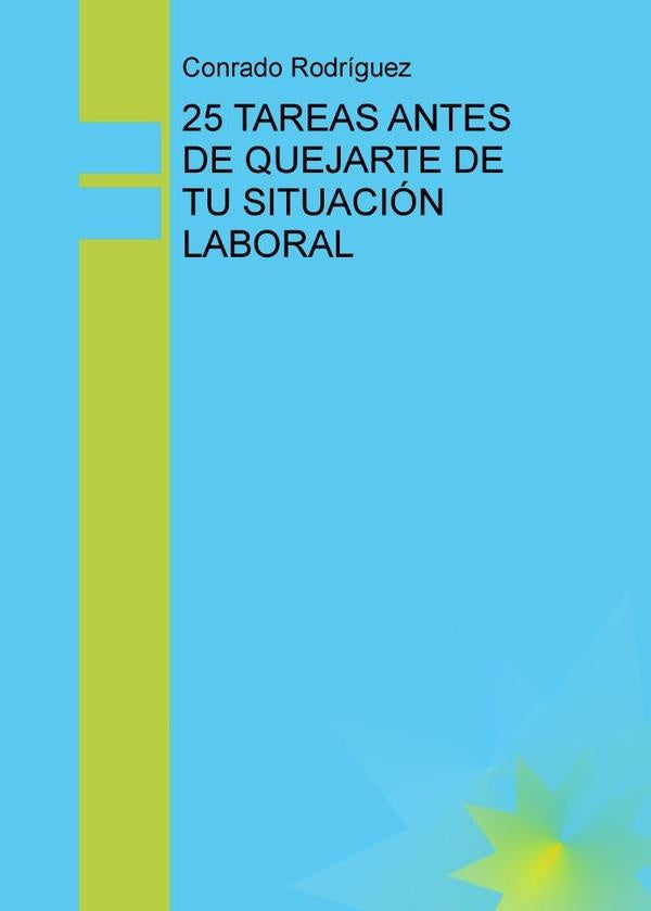 25 tareas antes de quejarte de tu situaci?n laboral | Conrado Rodr?guez