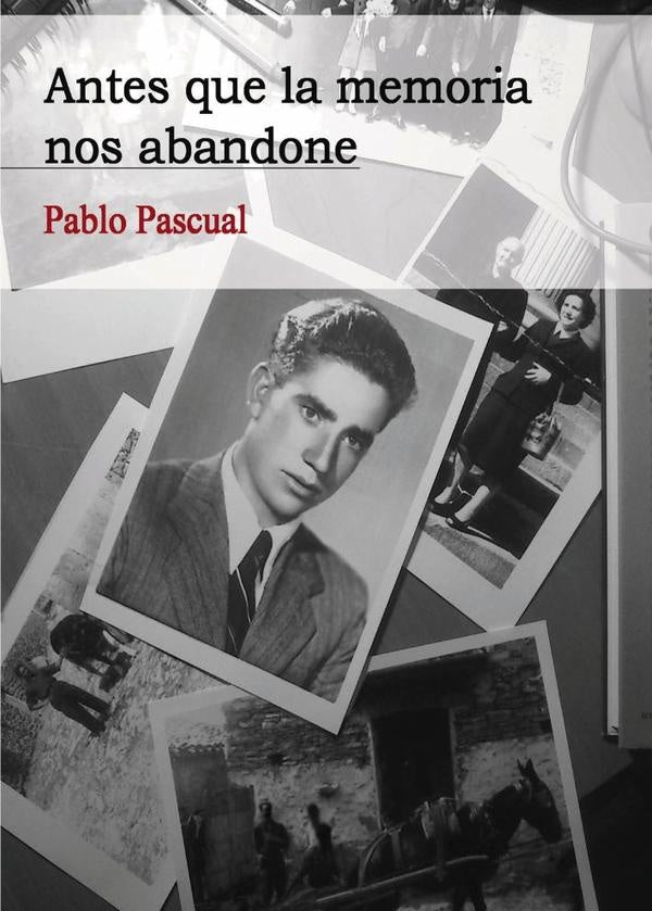 Antes que la memoria nos abandone | PabloPascual L?pez