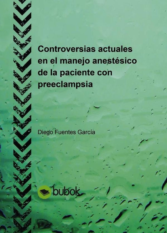 Controversias actuales en el manejo anest?sico de la paciente con preeclampsia | DiegoFuentes Garc?a