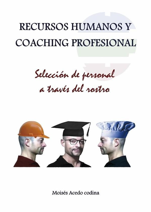 RECURSOS HUMANOS Y COACHING PROFESIONAL - Selecci?n de personal a trav?s del rostro | Mois?sAcedo Codina