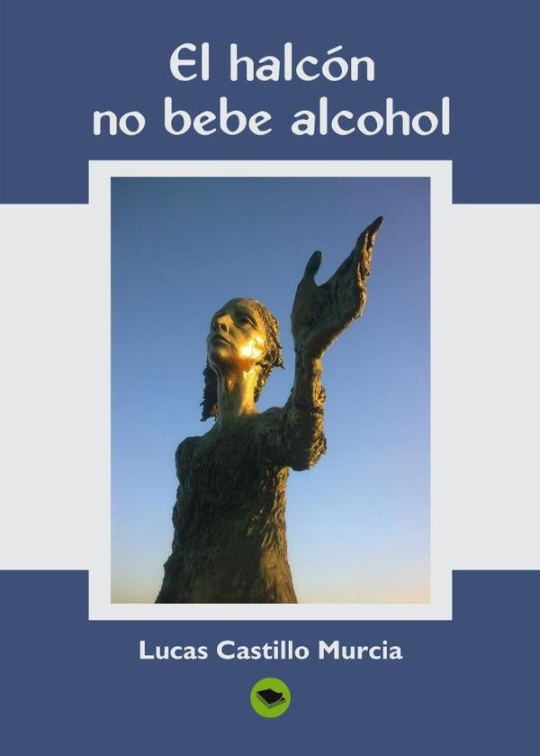 El halc?n, no bebe alcohol | LucasCastillo Murcia