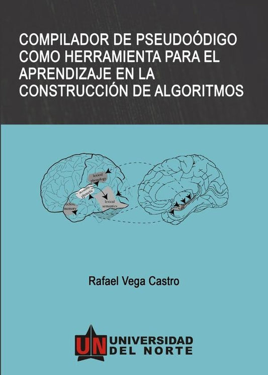 Compilador de pseudoco?digo como herramienta para el aprendizaje en la construccio?n de algoritmos. | Rafael Capacho