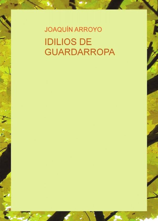 Idilios de guardarropa | JOAQU?N ARROYO