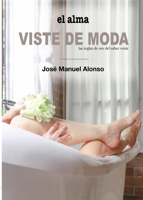 El alma viste de moda | Jos?Manuel Alonso
