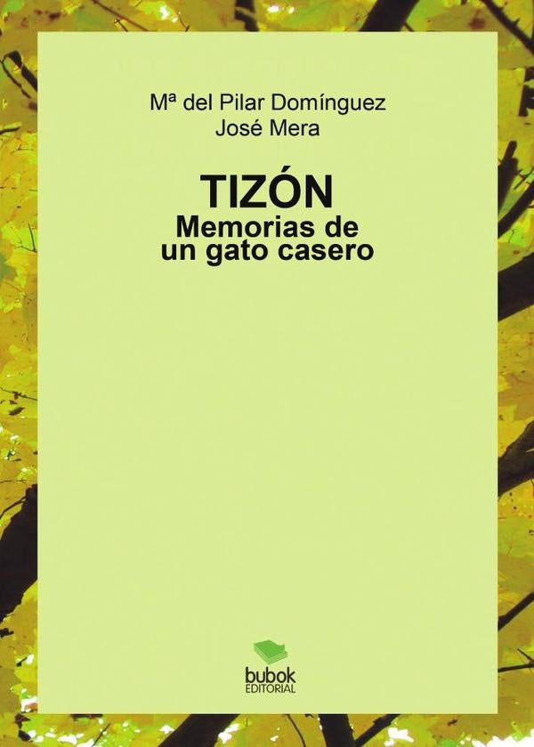 Tiz?n. Memorias de un gato casero | Jos?Mera Juez