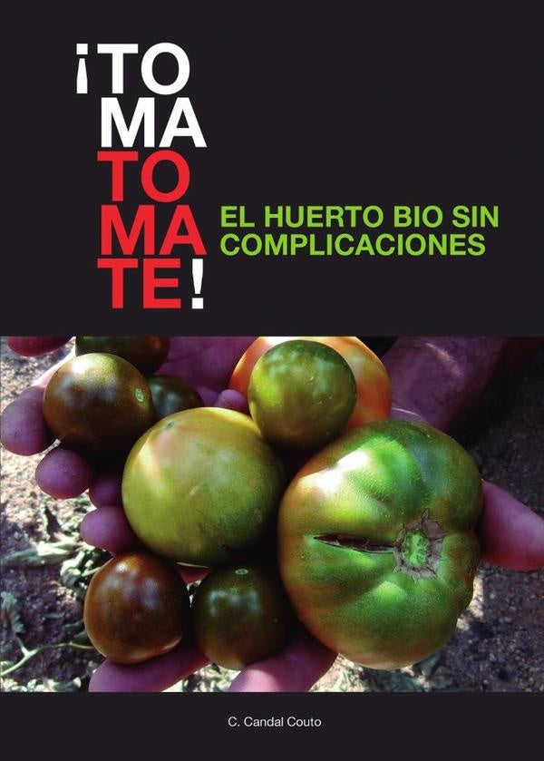 ?TOMA TOMATE! EL HUERTO BIO SIN COMPLICACIONES (papel) | C.CANDAL COUTO