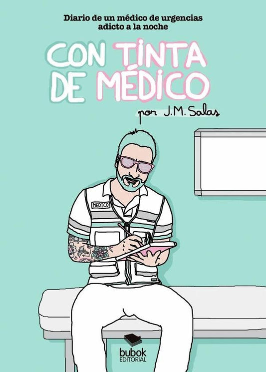 CON TINTA DE M?DICO. Diario de un m?dico de urgencias adicto a la noche | J.M. Salas