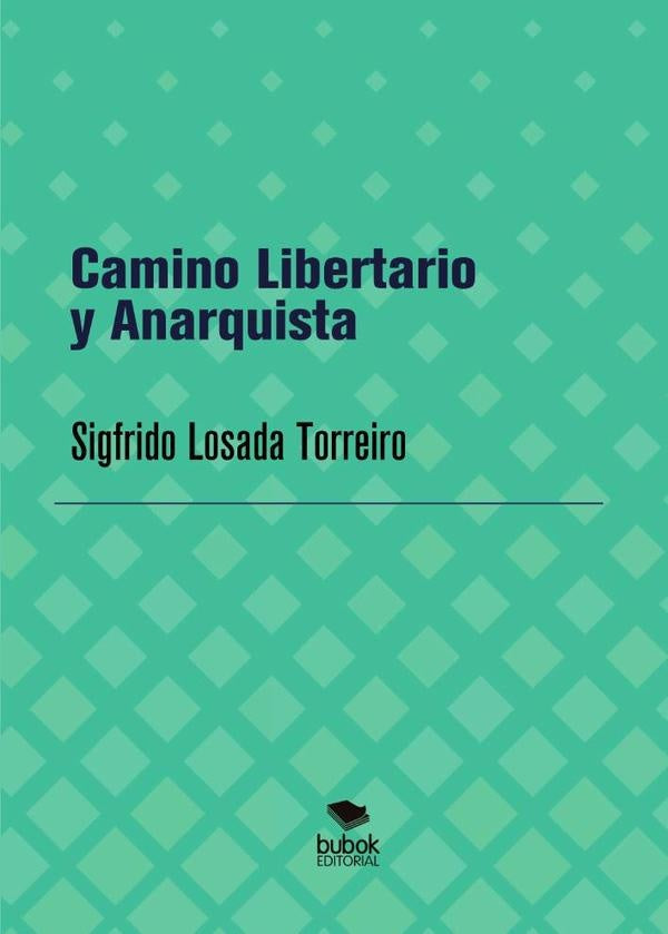 Camino Libertario y Anarquista | SigfridoLosada Torreiro