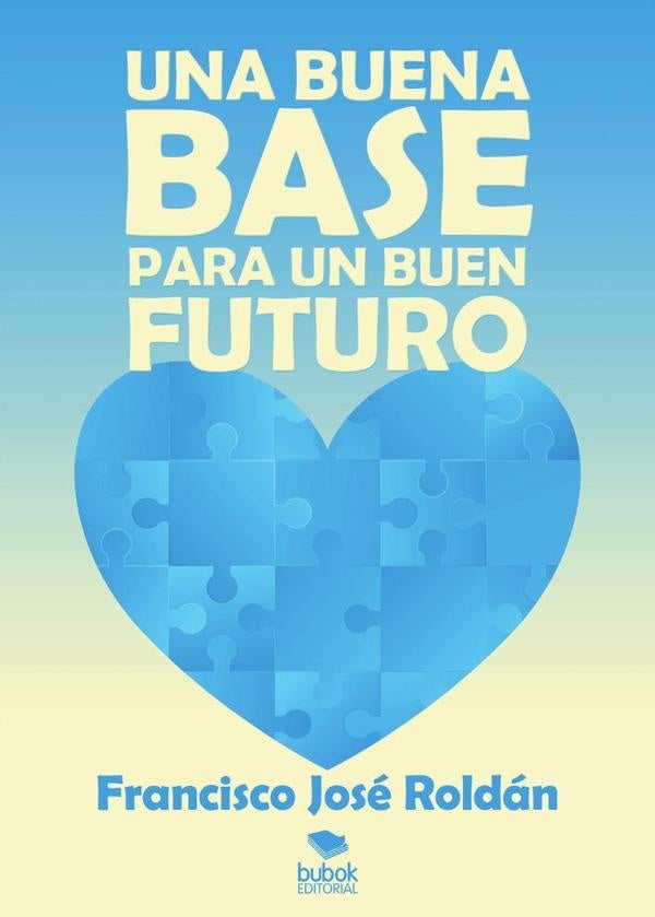 Una buena base para un buen futuro (Segunda edici?n) | FranciscoJos? Rold?n
