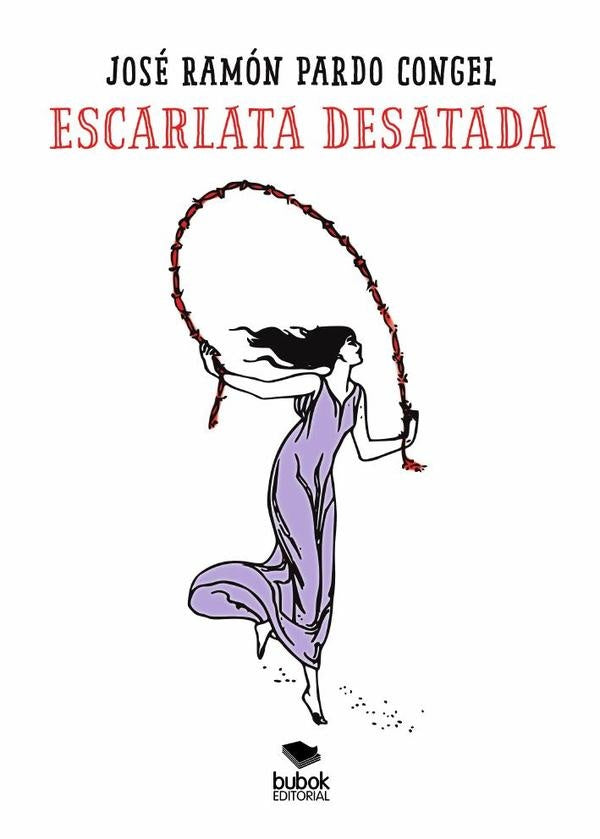 ESCARLATA DESATADA. Poemas desatados | Jos?Ram?nPardo Congel