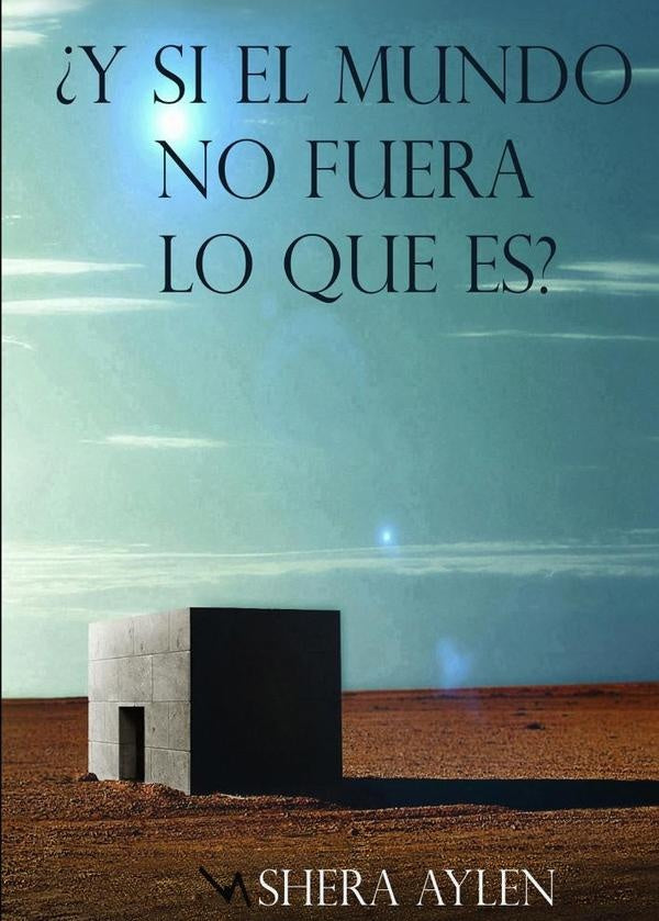 Y si el mundo no fuera lo que es? | Shera Aylen
