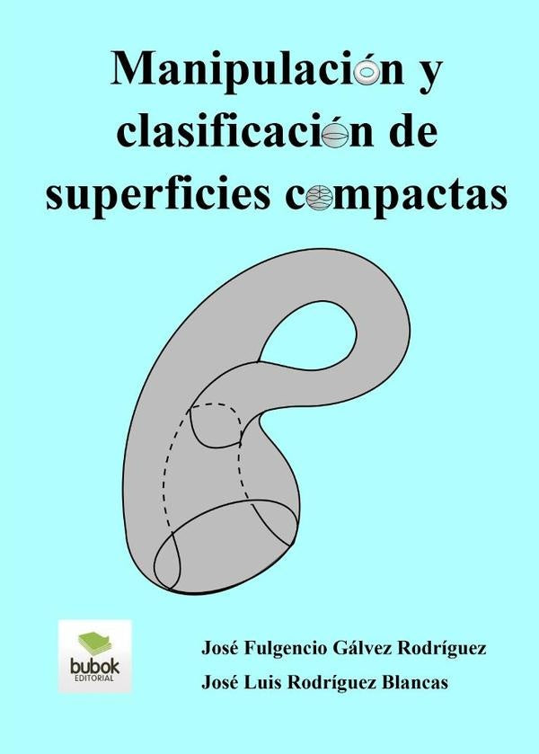Manipulaci?n y clasificaci?n de superficies compactas | Jos?FulgencioG?lvez Rodr?guez