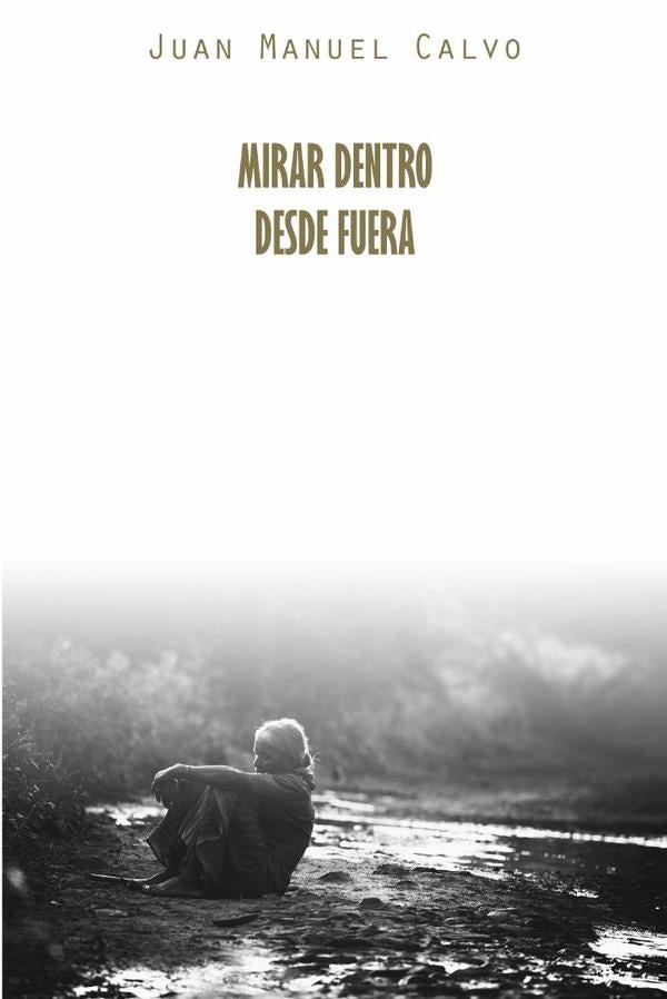 Mirar dentro desde fuera | JuanManuel Calvo