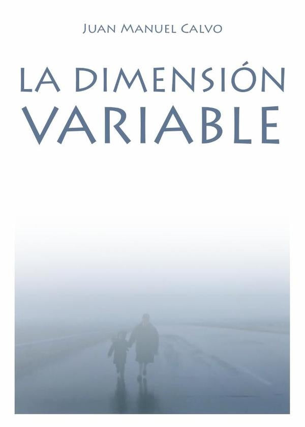 La dimensi?n variable | JuanManuel Calvo