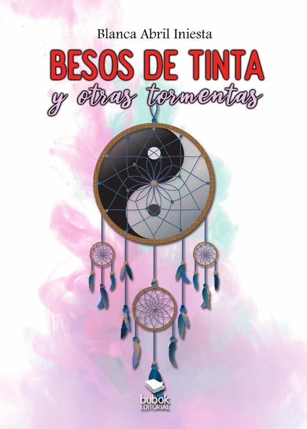 Besos de tinta y otras tormentas | BlancaAbril Iniesta