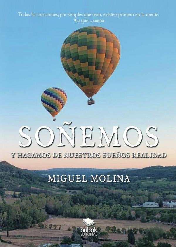 So?emos y hagamos de nuestros sue?os realidad | Miguel Molina