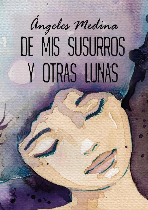 De mis susurros y otras lunas | angeles Medina