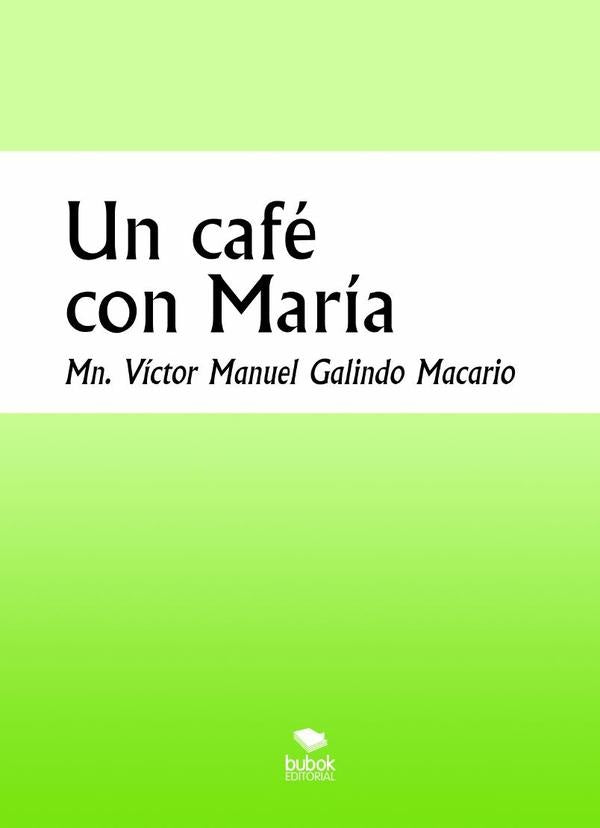 Un cafe con Maria | Mn.VictorManuelGalindo Macario