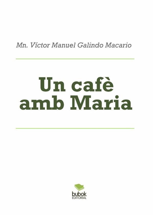 Un caf? amb Maria | Mn.VictorManuelGalindo Macario