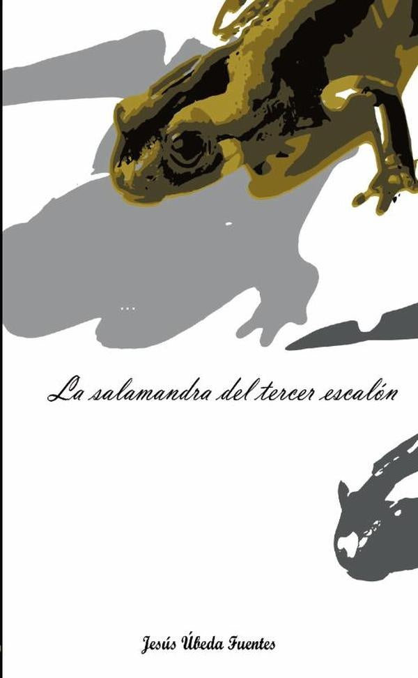 La salamandra del tercer escalon | JESuSuBEDA FUENTES