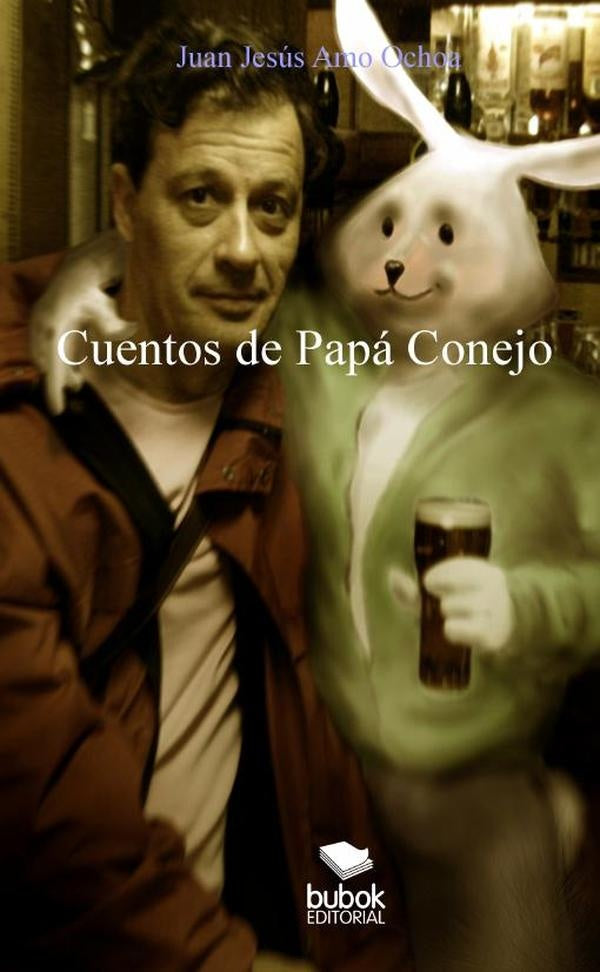 Cuentos de Papa Conejo | JuanJesusAmo Ochoa