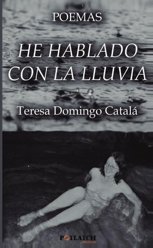 POEMAS. He hablado con la lluvia | MariaTeresaDomingo Catala