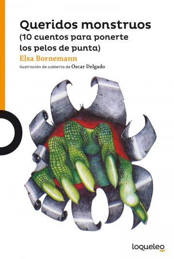 Queridos monstruos (10 cuentos para ponerte los pelos de punta) | ELSA BORNEMANN
