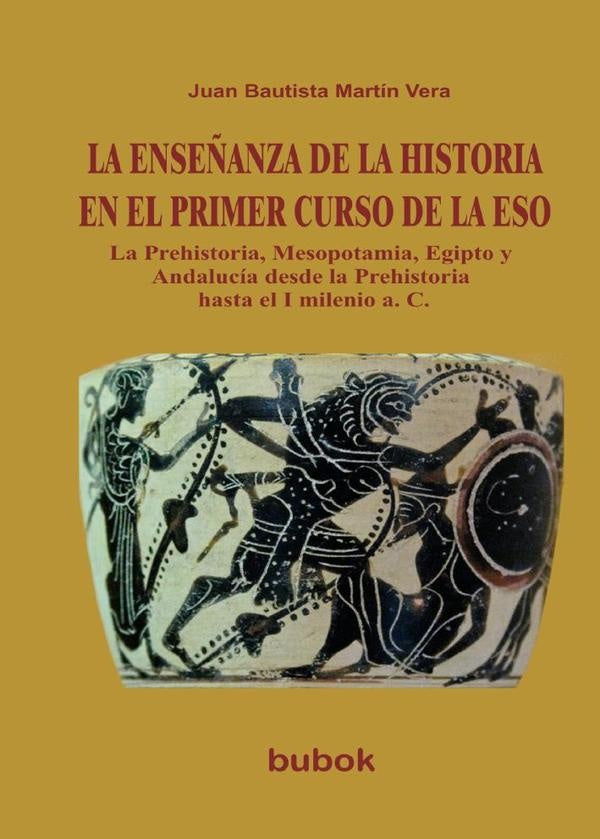 LA ENSE?ANZA DE LA HISTORIA EN EL PRIMER CURSO DE LA ESO. La Prehistoria, Mesopotamia, Egipto y Anda | JuanBautistaMartin Vera