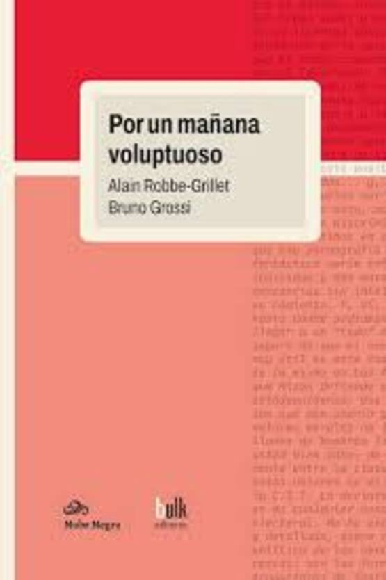 Por un ma?ana voluptuoso | Alain Robbe-Grillet