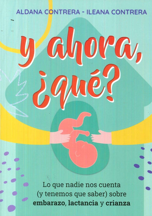 Y ahora, ¿qué? | ALDANA/ CONTRERA  ILEANA CONTRERA