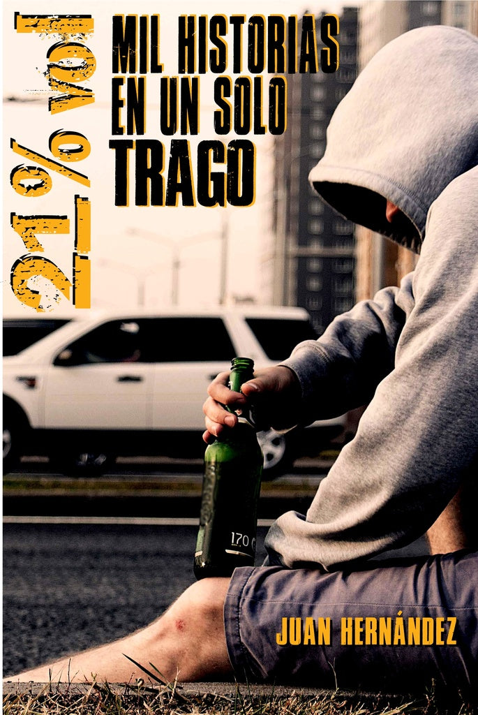 21% vol Mil historias en un solo trago | Juan Hernandez