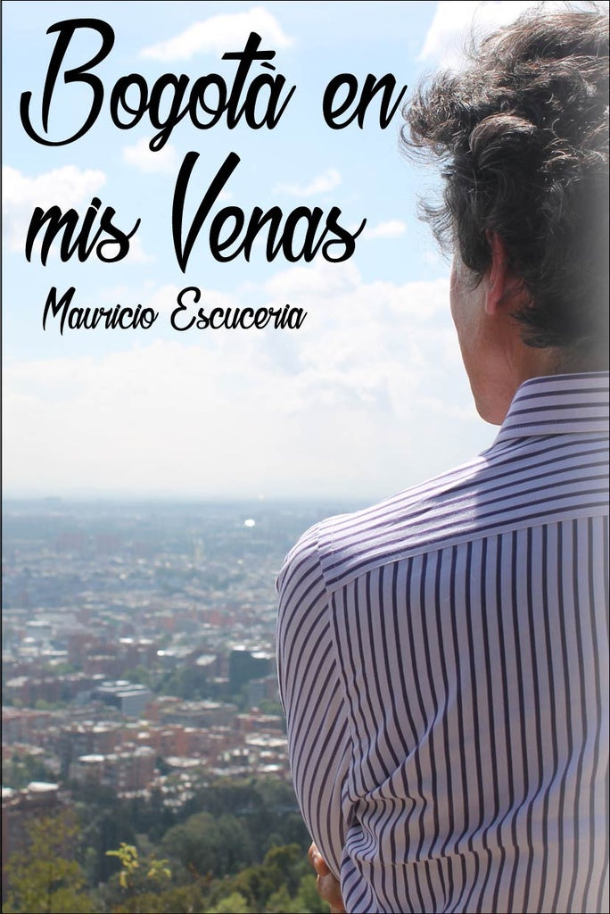 Bogota en mis venas | Mauricio Escruceria