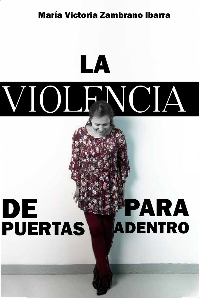 La violencia de puertas para adentro | MariaVictoriaZambrano Ibarra