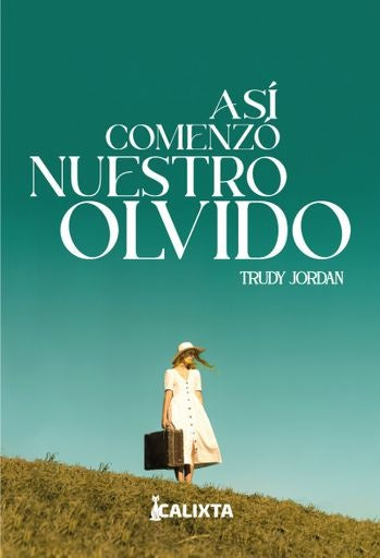 Asi comenzo nuestro olvido | Trudy Jordan