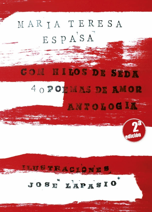 Con hilos de seda. 40 poemas de amor | MariaTeresa Espasa