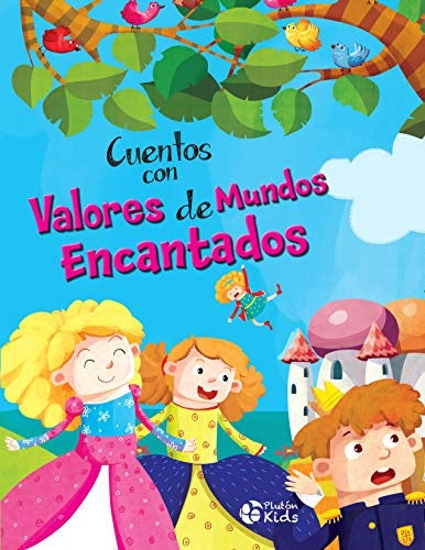 Cuentos con Valores de Mundos Encantados | Varios autores